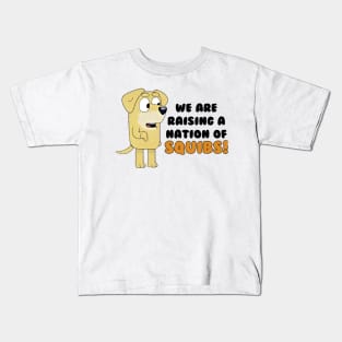 we are raising a nation squibs! Kids T-Shirt